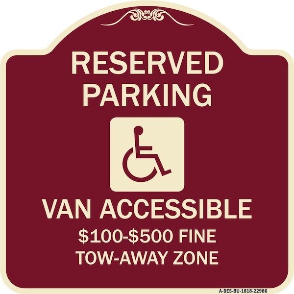 Reserved Parking Van Accessible $100-$500 Fine Tow Away Zone Alum Sign, 18" x 18", BU-1818-22986